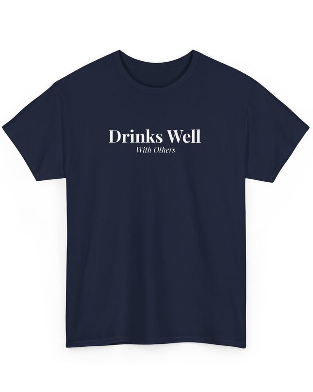 Drinks Well With Others Shirt, Joke Drinking Tee, Cute Drinking Tee, Funny Alcohol Shirt, Drinking Tee, Alcoholic Shirt, Sarcastic Party Tee