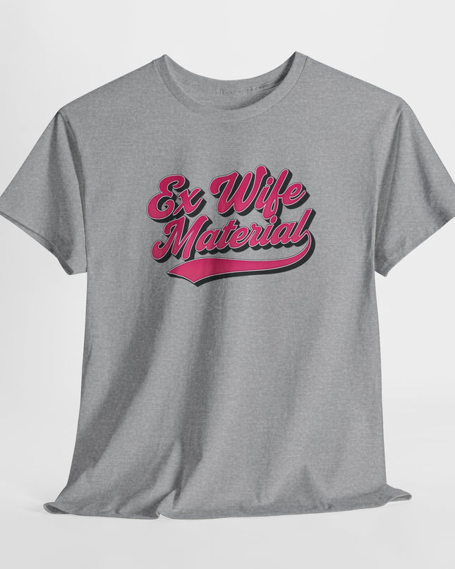 Funny Ex Wife Material T-Shirt, Divorce Shirt, Wifey Shirt, Divorce Shirt, Gift For Wife, Funny Divorce Shirt, Sarcastic Womens Tee