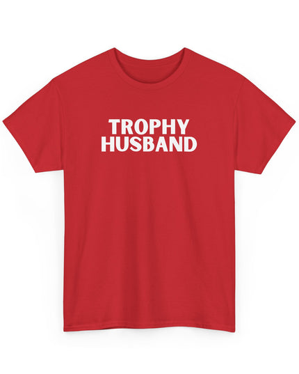 Trophy Husband Funny T-Shirt, Husband Gift Tee, Humorous Wedding Present, Sarcastic Groom Shirt, Marriage Humor