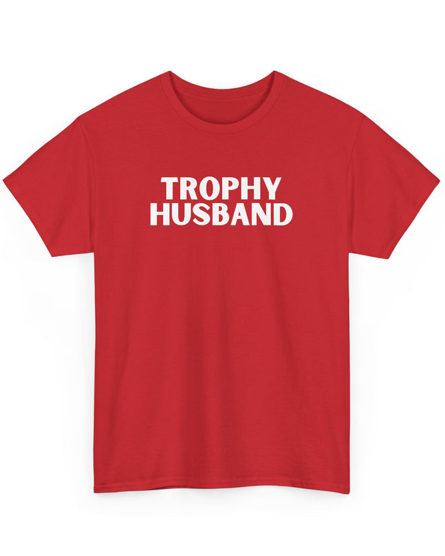 Trophy Husband Funny T-Shirt, Husband Gift Tee, Humorous Wedding Present, Sarcastic Groom Shirt, Marriage Humor