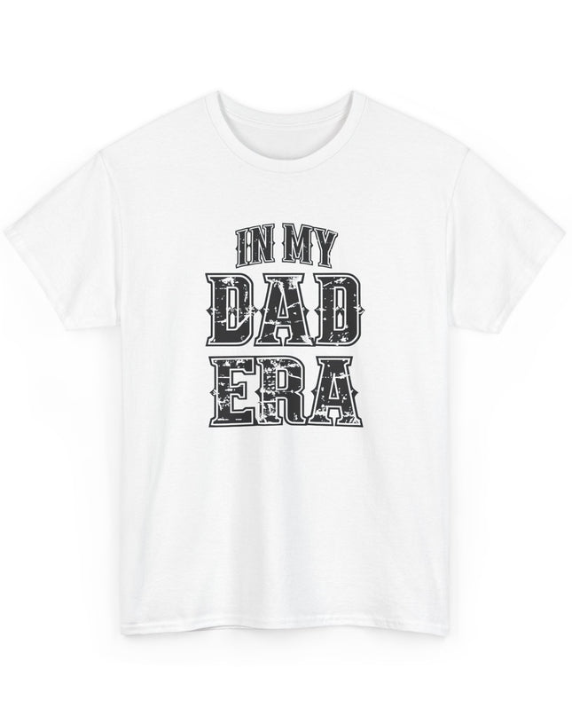 In My Dad Era T-Shirt, Dad Life Shirt, Fathers Day Tee, Gift for Dads, New Dad Shirt, Fathers Day Gift, Cool Dad Gift, Dad Birthday Gift
