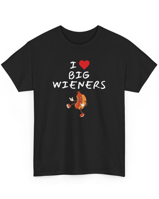 I Heart (Love)Big Wieners Hot Dogs Sausages Frankfurters T-Shirt, Joke Shirt, Humor shirt, Funny Joke T-shirt, Sarcastic T-Shirt