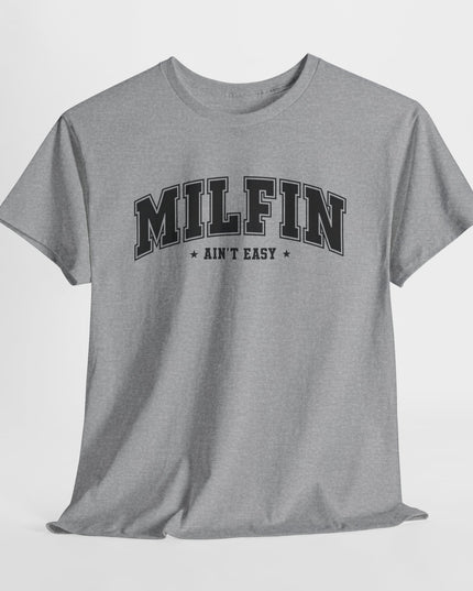 Milfin' Ain't Easy Shirt, Sarcastic Adult Humor T-Shirt, Funny Woman Shirt, Self Love Vibe Shirt, Funny Girlfriend T-Shirt, Gifts For Wife