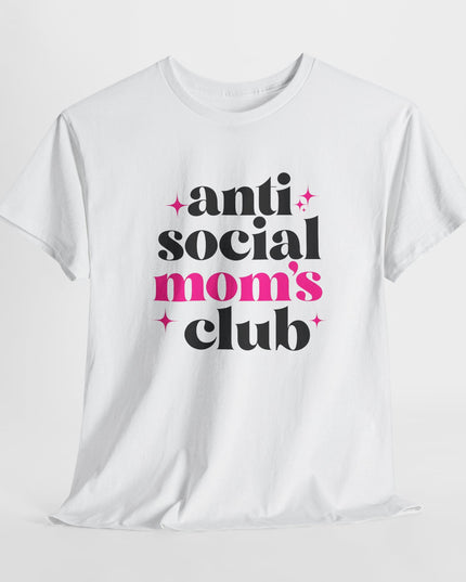 Anti Social Mom's Club Tee, Mama t-shirt, Mom shirt, Mom Joke Tee, Mom Life Shirt, Mom T-shirt, Gift for Mom, Funny Mom, Sarcastic Mom Tee