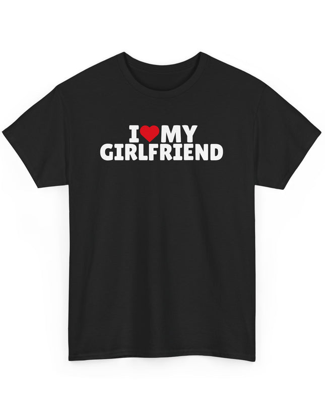 I Love My Girlfriend T-shirt I love My Beautiful Hot Girlfriend Shirt Fun Stylish Tee Express GF love