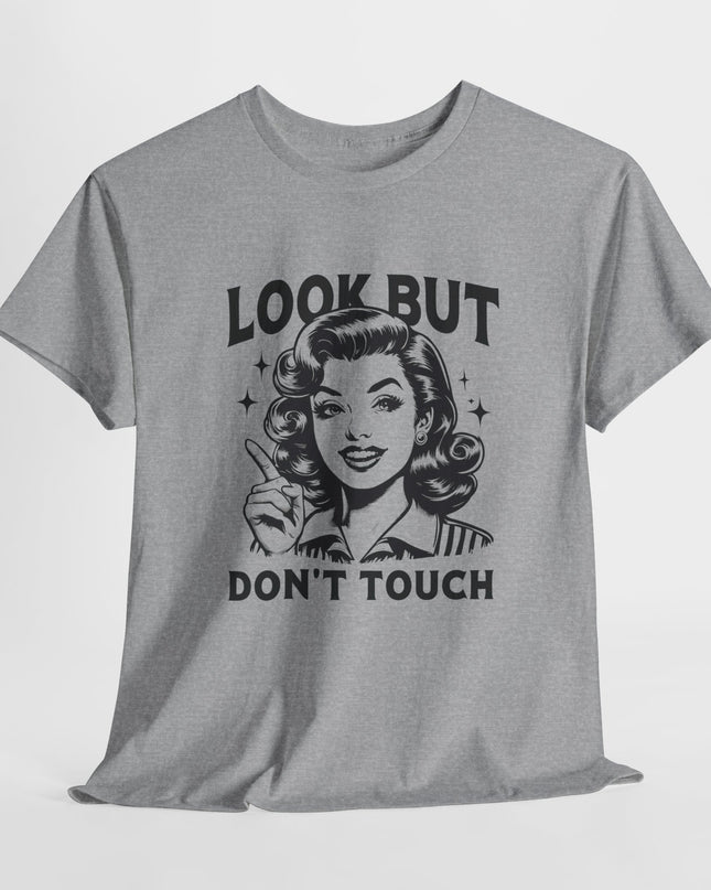 Look But Don't Touch Ladies Tee, Sassy Girl Shirt, Gift for Her, Confident, Miss Thang, Hot Girl, Vintage Style T-Shirt