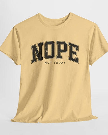 Nope Not Today Shirt, Funny TShirt, Sarcastic Tee, Nope Shirt, Funny Adult Tshirt, Sarcastic Joke Shirt, Gift For Lazy Friend, Not Adulting