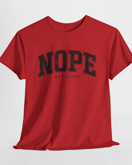 Nope Not Today Shirt, Funny TShirt, Sarcastic Tee, Nope Shirt, Funny Adult Tshirt, Sarcastic Joke Shirt, Gift For Lazy Friend, Not Adulting
