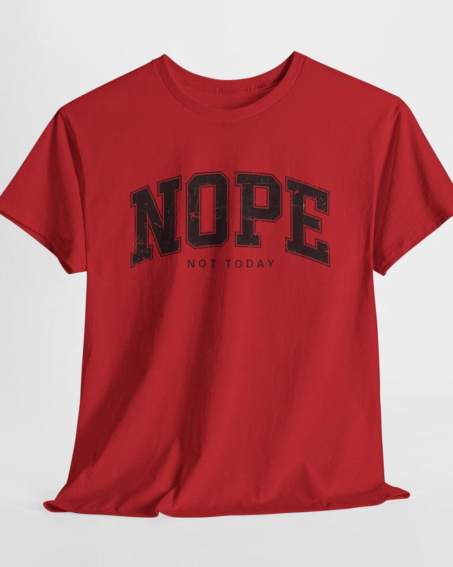 Nope Not Today Shirt, Funny TShirt, Sarcastic Tee, Nope Shirt, Funny Adult Tshirt, Sarcastic Joke Shirt, Gift For Lazy Friend, Not Adulting