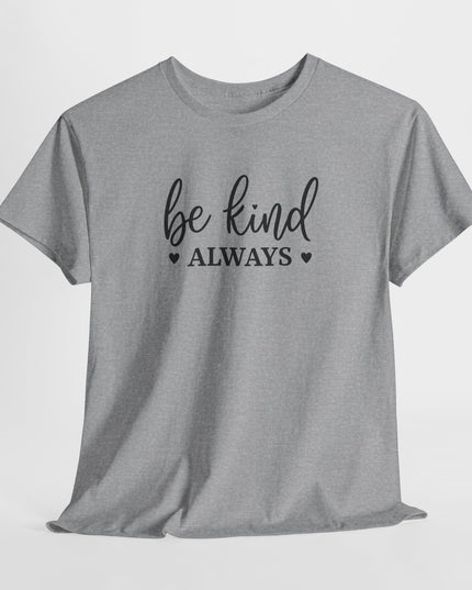 Be Kind Always Shirt, Be Kind Shirt, Kindness Shirt, Bee Shirt, Inspirational Quotes Shirt, Positive Shirt, Inspirational Be Kind Shirt