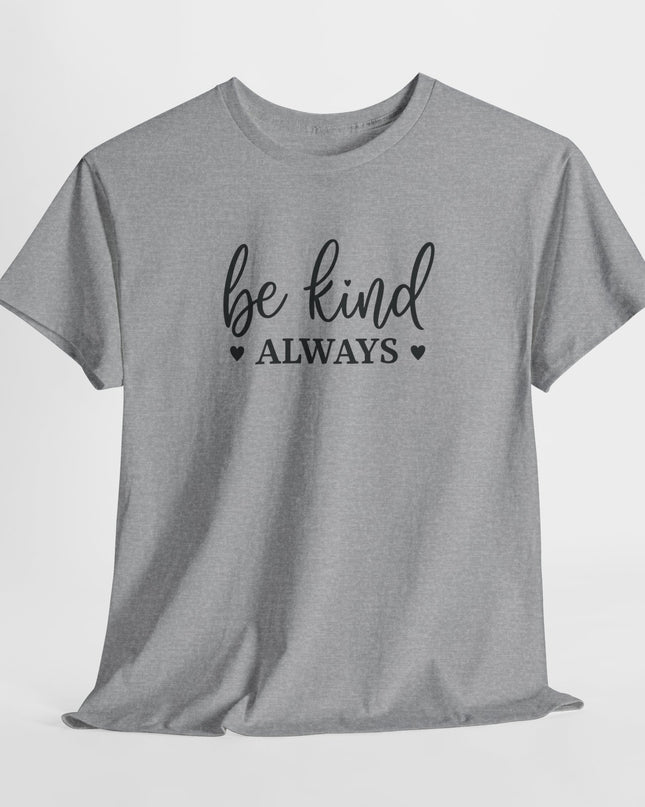 Be Kind Always Shirt, Be Kind Shirt, Kindness Shirt, Bee Shirt, Inspirational Quotes Shirt, Positive Shirt, Inspirational Be Kind Shirt