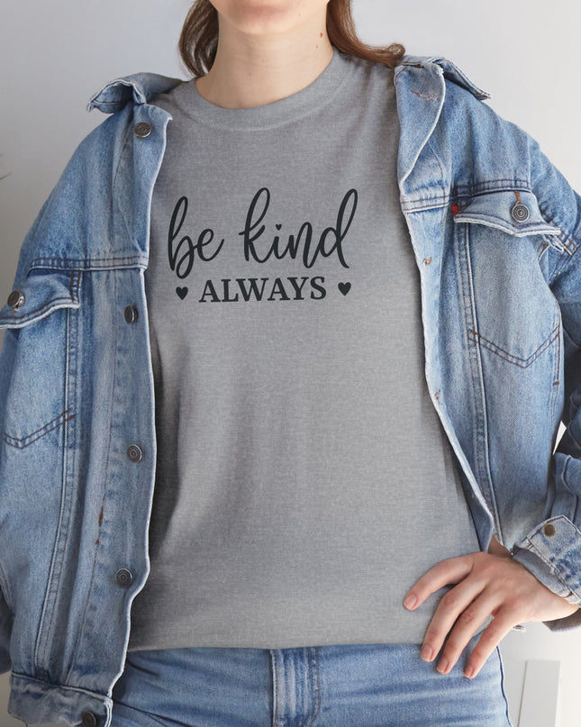 Be Kind Always Shirt, Be Kind Shirt, Kindness Shirt, Bee Shirt, Inspirational Quotes Shirt, Positive Shirt, Inspirational Be Kind Shirt