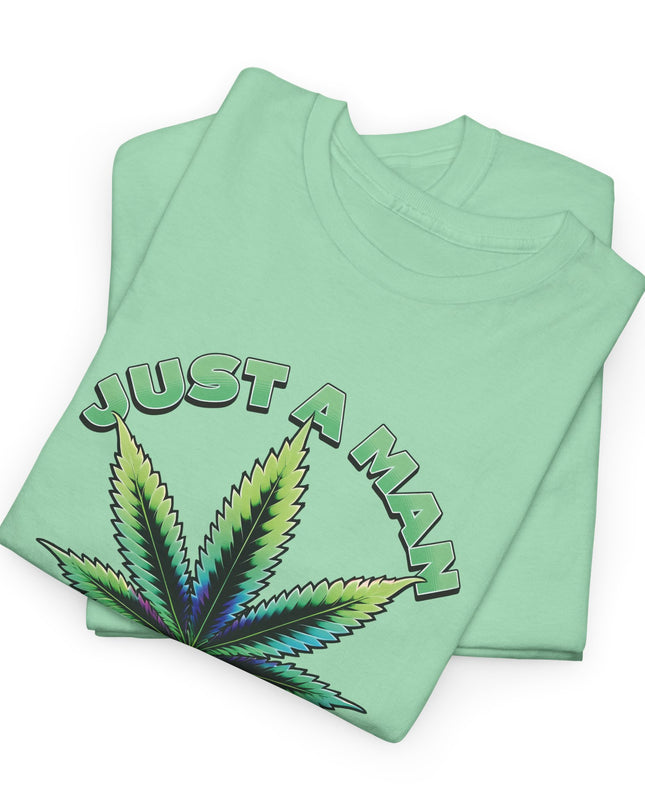 Just a Man That Loves Weed Funny Marijuana T-Shirt – Relaxed & Playful Stoner Tee, Mary Jane Tee, For the Weed Lover