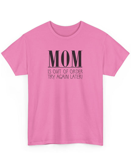 Funny MOM Out of Order Tee, Humorous Mom shirt, Funny T-Shirt for playful moms, unique gift idea for Mother's Day or birthdays, Quirky Shirt