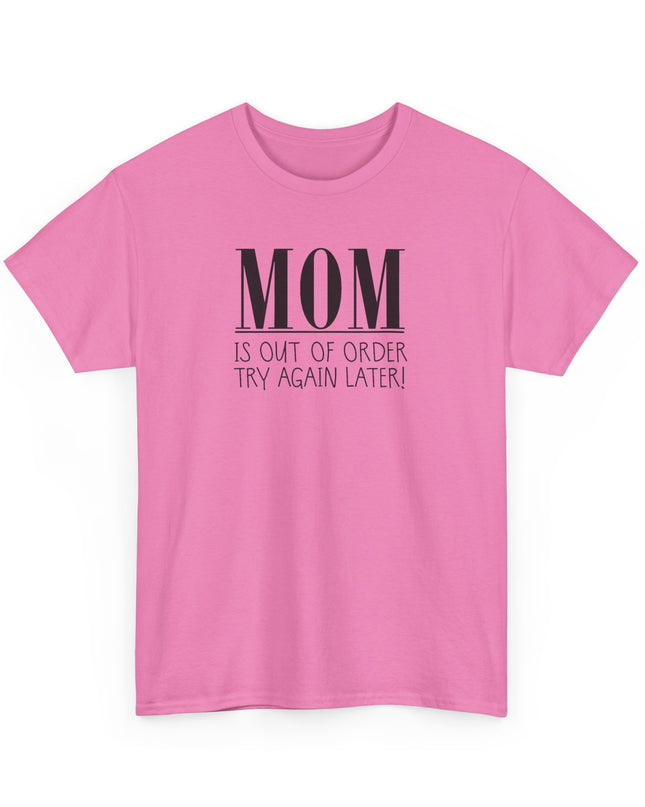 Funny MOM Out of Order Tee, Humorous Mom shirt, Funny T-Shirt for playful moms, unique gift idea for Mother's Day or birthdays, Quirky Shirt