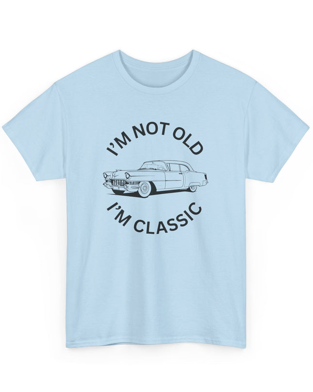 I'm Not Old I'm Classic Shirt - Funny Car Graphic Mens and Womens T-Shirt - Birthday Gifts for Parents - Car Lovers Shirt - Funny Car Shirt
