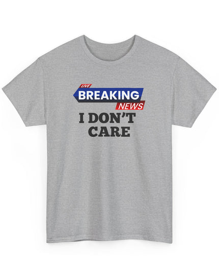 Breaking News I Don't Care funny t-shirt Offensive T Shirt Cool Graphic T Shirts Crazy Shirts for Men Women Guys Kids Novelty Tee