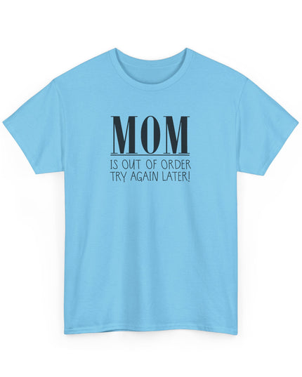 Funny MOM Out of Order Tee, Humorous Mom shirt, Funny T-Shirt for playful moms, unique gift idea for Mother's Day or birthdays, Quirky Shirt