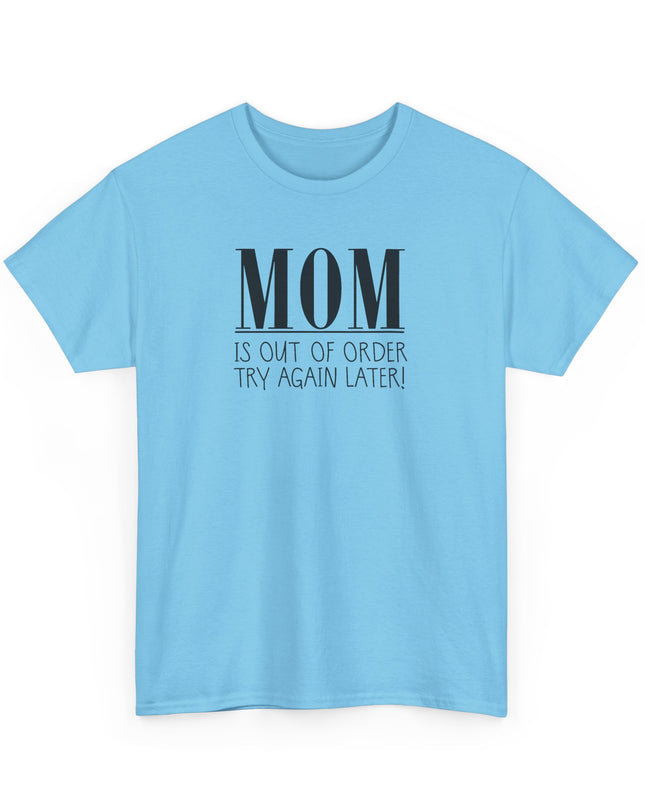 Funny MOM Out of Order Tee, Humorous Mom shirt, Funny T-Shirt for playful moms, unique gift idea for Mother's Day or birthdays, Quirky Shirt