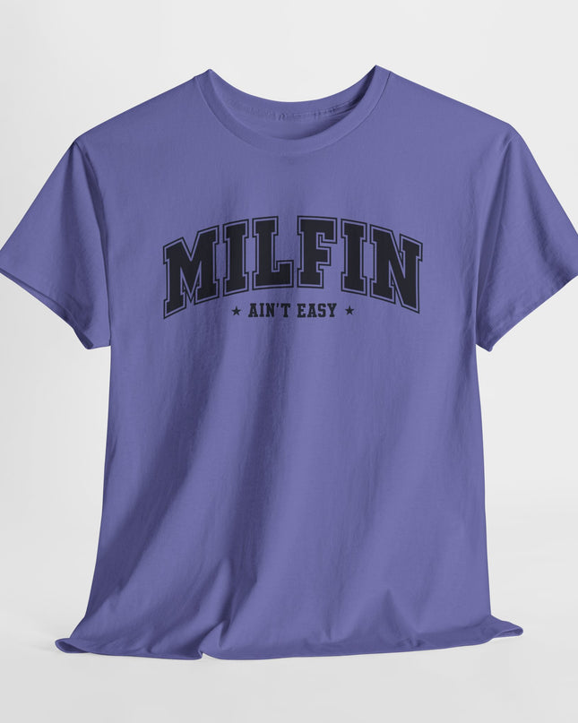 Milfin' Ain't Easy Shirt, Sarcastic Adult Humor T-Shirt, Funny Woman Shirt, Self Love Vibe Shirt, Funny Girlfriend T-Shirt, Gifts For Wife