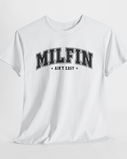 Milfin' Ain't Easy Shirt, Sarcastic Adult Humor T-Shirt, Funny Woman Shirt, Self Love Vibe Shirt, Funny Girlfriend T-Shirt, Gifts For Wife