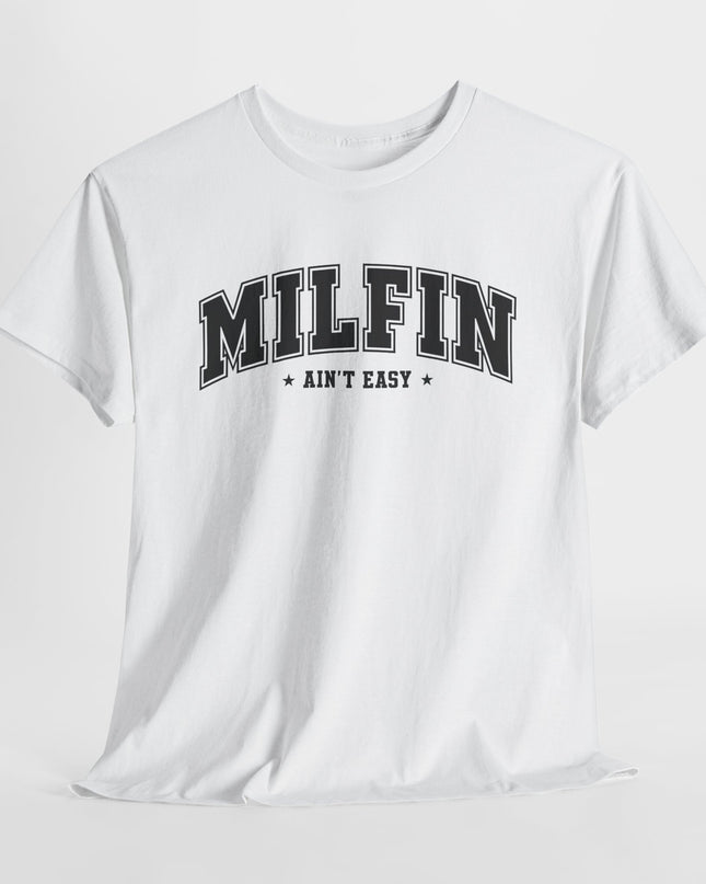 Milfin' Ain't Easy Shirt, Sarcastic Adult Humor T-Shirt, Funny Woman Shirt, Self Love Vibe Shirt, Funny Girlfriend T-Shirt, Gifts For Wife