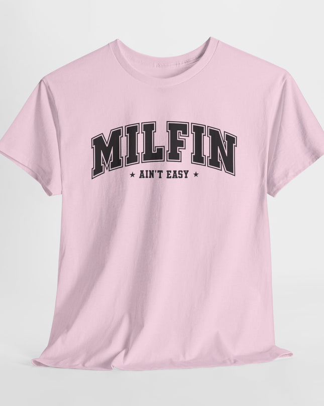 Milfin' Ain't Easy Shirt, Sarcastic Adult Humor T-Shirt, Funny Woman Shirt, Self Love Vibe Shirt, Funny Girlfriend T-Shirt, Gifts For Wife