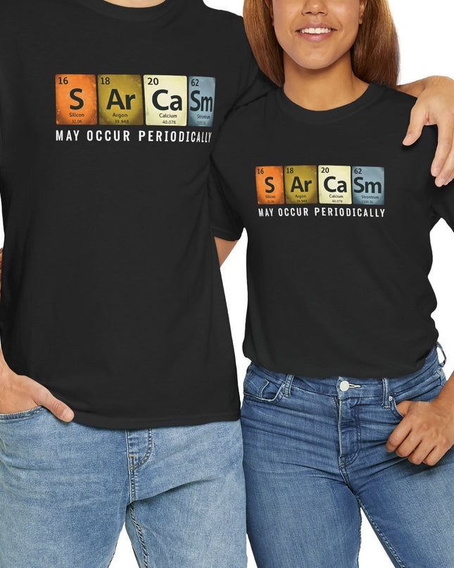 Chemistry Sarcasm May Occur Periodically Periodic Table T-Shirt, Science Lovers T-shirt, Sarcastic Humor Shirt, Funny Men Women Science Tee