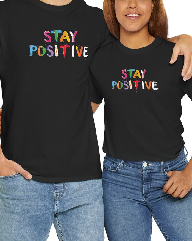 Stay Positive Shirt, Inspirational Shirt, Positive Tee, Motivational Tee, Women's Shirt, Men's Shirt, Positive Vibes, Stay Positive. Happy