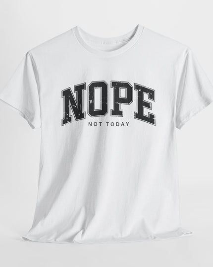 Nope Not Today Shirt, Funny TShirt, Sarcastic Tee, Nope Shirt, Funny Adult Tshirt, Sarcastic Joke Shirt, Gift For Lazy Friend, Not Adulting