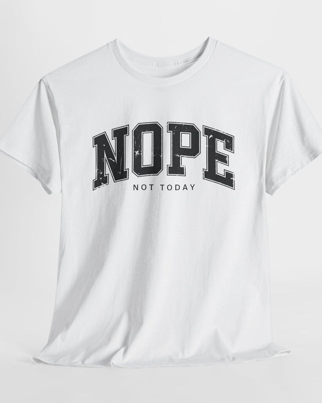 Nope Not Today Shirt, Funny TShirt, Sarcastic Tee, Nope Shirt, Funny Adult Tshirt, Sarcastic Joke Shirt, Gift For Lazy Friend, Not Adulting