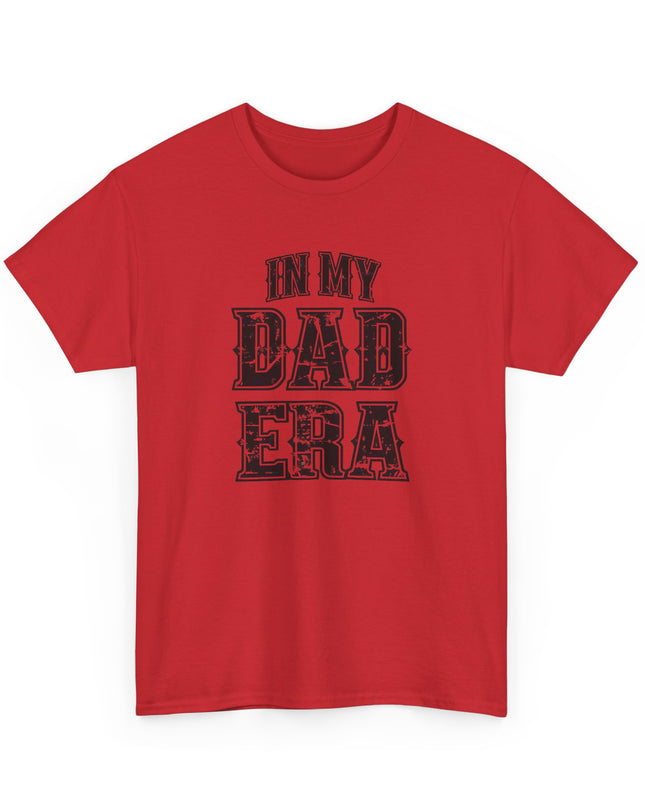 In My Dad Era T-Shirt, Dad Life Shirt, Fathers Day Tee, Gift for Dads, New Dad Shirt, Fathers Day Gift, Cool Dad Gift, Dad Birthday Gift