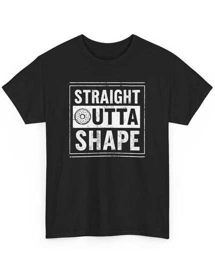 Straight Outta Shape Joke Shirt, Gag Gift, Humorous T-Shirt, Funny Shirt, Joke Graphic Shirt Adult Humor