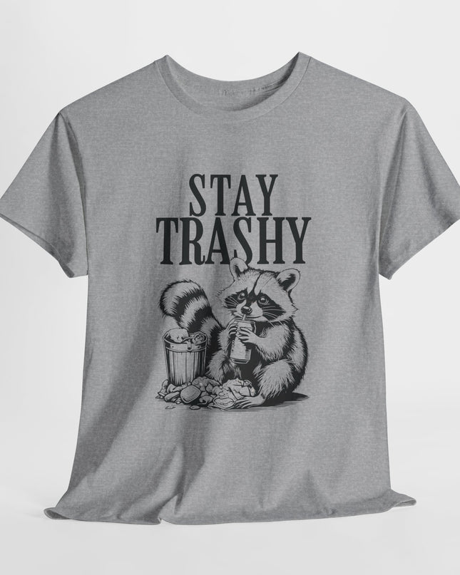 Stay Trashy Tee, Fun Saying T-Shirt, Raccoon Lover Gift, Animal Lover, Meme Shirt, Funny Animal Shirt, Cute Raccoon Shirt
