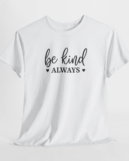 Be Kind Always Shirt, Be Kind Shirt, Kindness Shirt, Bee Shirt, Inspirational Quotes Shirt, Positive Shirt, Inspirational Be Kind Shirt