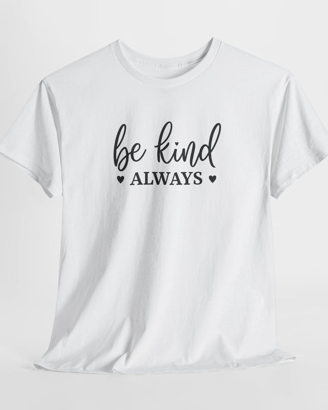 Be Kind Always Shirt, Be Kind Shirt, Kindness Shirt, Bee Shirt, Inspirational Quotes Shirt, Positive Shirt, Inspirational Be Kind Shirt