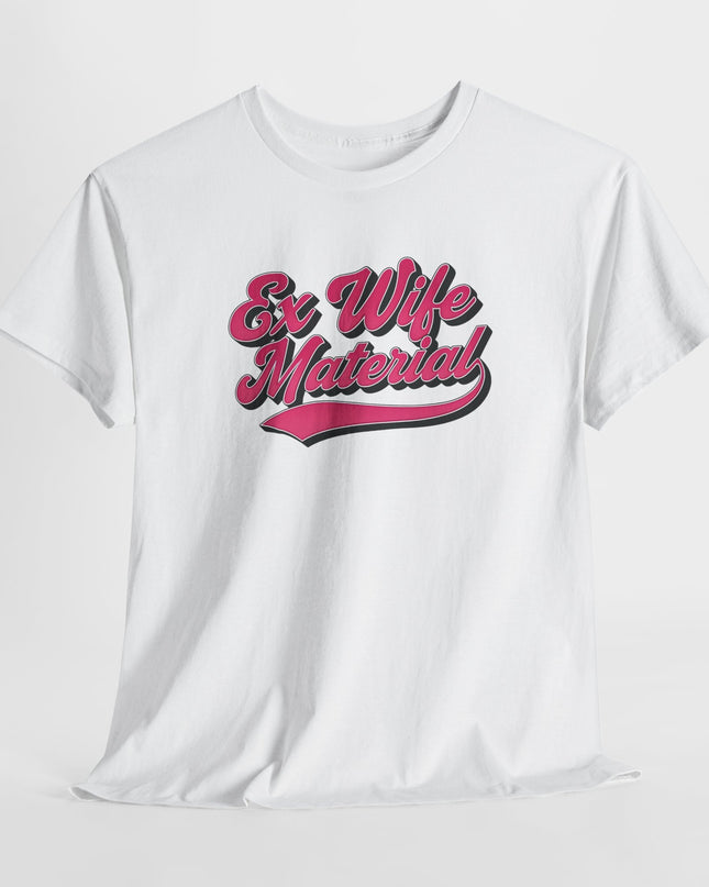 Funny Ex Wife Material T-Shirt, Divorce Shirt, Wifey Shirt, Divorce Shirt, Gift For Wife, Funny Divorce Shirt, Sarcastic Womens Tee