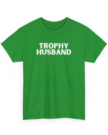 Trophy Husband Funny T-Shirt, Husband Gift Tee, Humorous Wedding Present, Sarcastic Groom Shirt, Marriage Humor