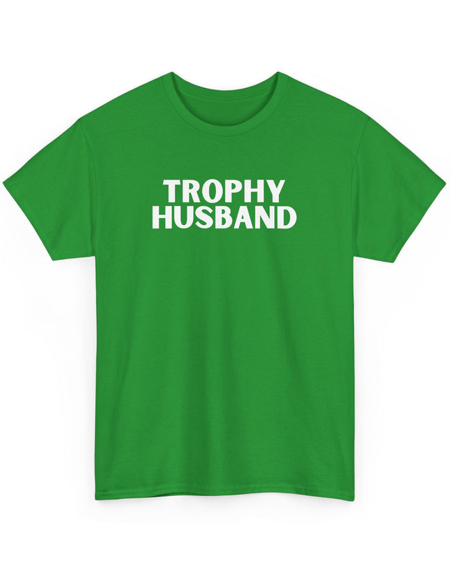 Trophy Husband Funny T-Shirt, Husband Gift Tee, Humorous Wedding Present, Sarcastic Groom Shirt, Marriage Humor
