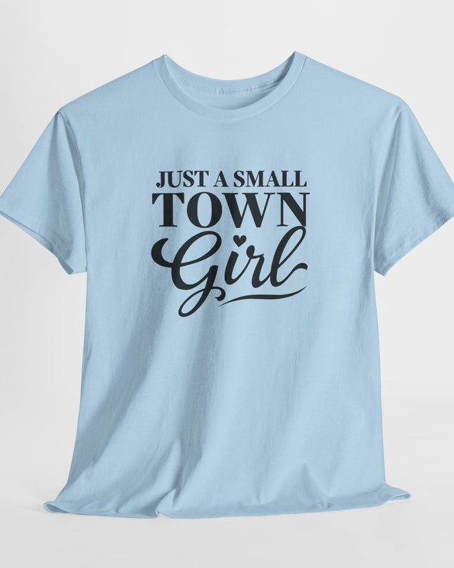 Just a Small Town Girl Tee, Gift for Country Lovers, Cute Southerner Gifts, Southern Sassy Classy Women's T-Shirts, Gift for Mom