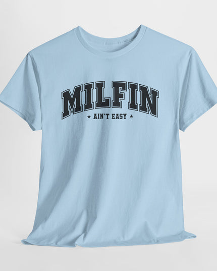 Milfin' Ain't Easy Shirt, Sarcastic Adult Humor T-Shirt, Funny Woman Shirt, Self Love Vibe Shirt, Funny Girlfriend T-Shirt, Gifts For Wife
