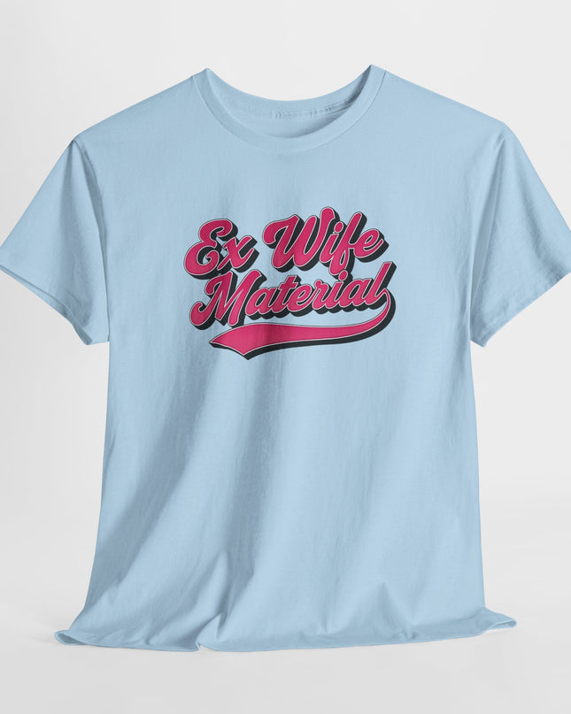 Funny Ex Wife Material T-Shirt, Divorce Shirt, Wifey Shirt, Divorce Shirt, Gift For Wife, Funny Divorce Shirt, Sarcastic Womens Tee