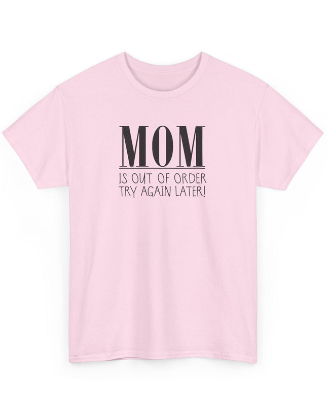 Funny MOM Out of Order Tee, Humorous Mom shirt, Funny T-Shirt for playful moms, unique gift idea for Mother's Day or birthdays, Quirky Shirt