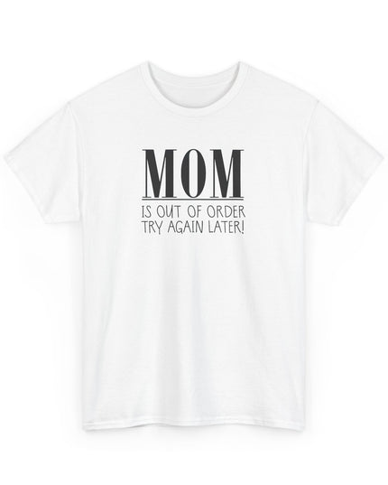 Funny MOM Out of Order Tee, Humorous Mom shirt, Funny T-Shirt for playful moms, unique gift idea for Mother's Day or birthdays, Quirky Shirt
