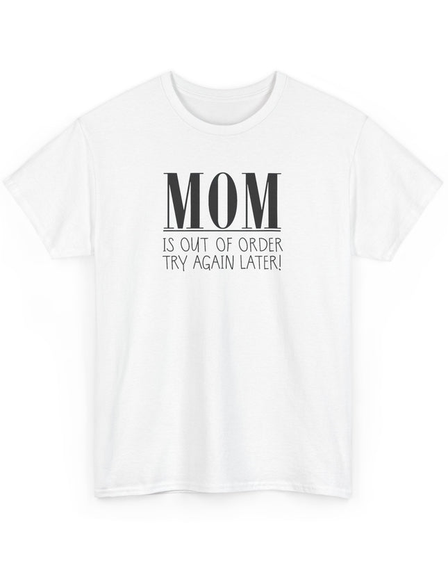 Funny MOM Out of Order Tee, Humorous Mom shirt, Funny T-Shirt for playful moms, unique gift idea for Mother's Day or birthdays, Quirky Shirt