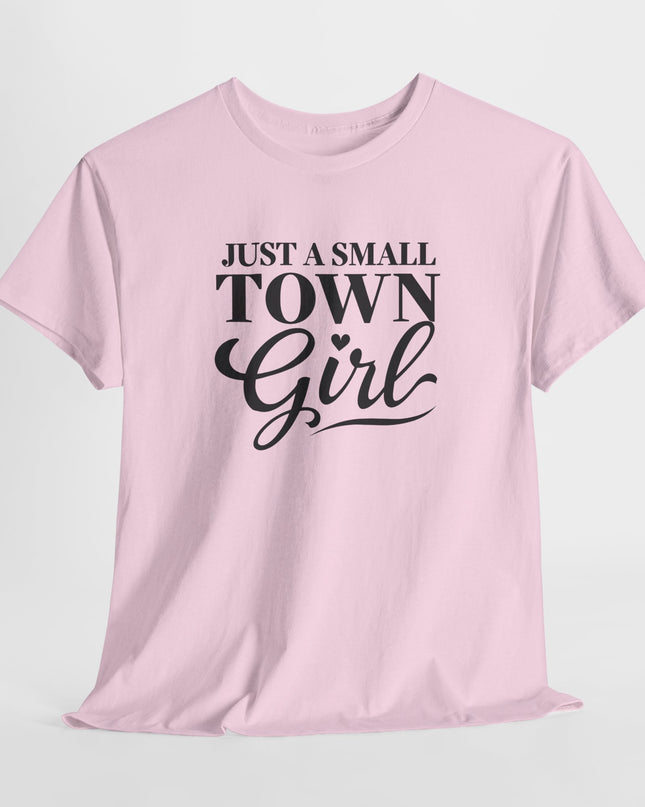 Just a Small Town Girl Tee, Gift for Country Lovers, Cute Southerner Gifts, Southern Sassy Classy Women's T-Shirts, Gift for Mom