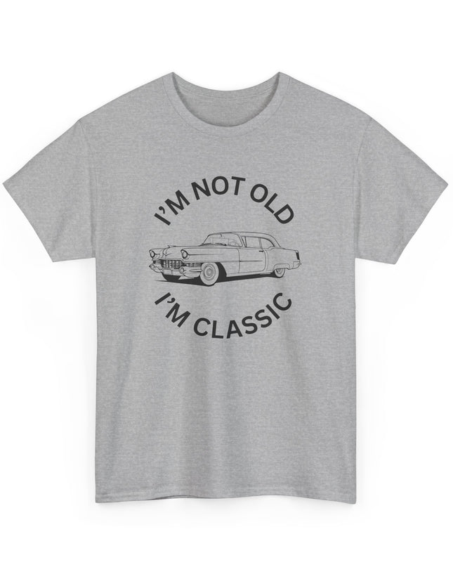 I'm Not Old I'm Classic Shirt - Funny Car Graphic Mens and Womens T-Shirt - Birthday Gifts for Parents - Car Lovers Shirt - Funny Car Shirt
