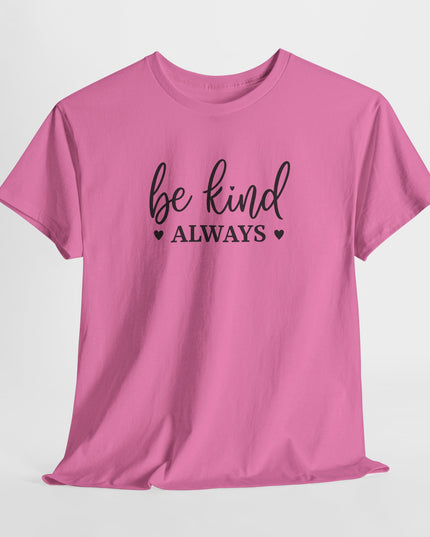 Be Kind Always Shirt, Be Kind Shirt, Kindness Shirt, Bee Shirt, Inspirational Quotes Shirt, Positive Shirt, Inspirational Be Kind Shirt