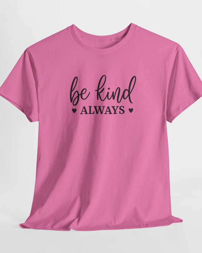 Be Kind Always Shirt, Be Kind Shirt, Kindness Shirt, Bee Shirt, Inspirational Quotes Shirt, Positive Shirt, Inspirational Be Kind Shirt