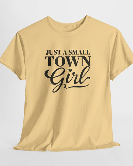 Just a Small Town Girl Tee, Gift for Country Lovers, Cute Southerner Gifts, Southern Sassy Classy Women's T-Shirts, Gift for Mom